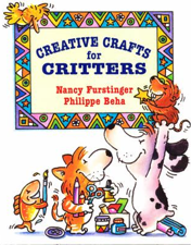 Creative Crafts for Critters, Nancy Furstinger, Phillippe Beha